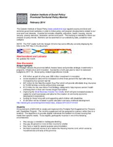 Caledon Institute of Social Policy: Provincial/Territorial Policy Monitor February 2014 The Caledon Institute of Social Policy (www.caledoninst.org) regularly scans provincial and territorial government websites in order