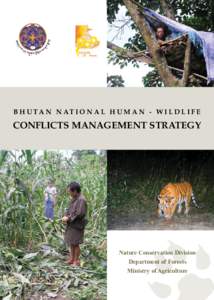 B h u ta n n at i o n a l h u m a n - W i l d l i f e  ConfliCts manaGement strateGy Nature Conservation division department of forests