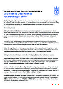 THE ROYAL AGRICULTURAL SOCIETY OF WESTERN AUSTRALIA  Volunteering Opportunities IGA Perth Royal Show The Royal Agricultural Society of WA has thousands of volunteers who work tirelessly to assist us in staging the annual
