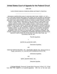 United States Court of Appeals for the Federal Circuit[removed]IN RE CIPROFLOXACIN HYDROCHLORIDE ANTITRUST LITIGATION ---------------------------------------------------------------------------  ARKANSAS CARPENTERS HEA