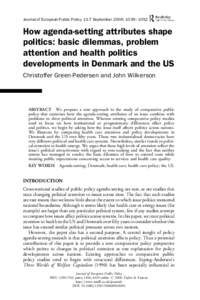 Journal of European Public Policy 13:7 September 2006: 1039 – 1052  How agenda-setting attributes shape politics: basic dilemmas, problem attention and health politics developments in Denmark and the US