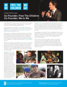 Craig Kielburger  Co-Founder, Free The Children Co-Founder, Me to We  Craig Kielburger is a social entrepreneur, New York Times best-selling