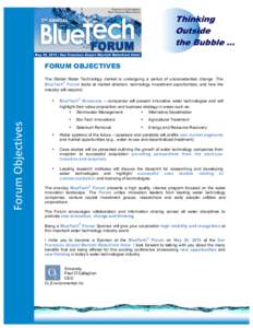    FORUM OBJECTIVES The Global Water Technology market is undergoing a period of unprecedented change. The ® BlueTech Forum looks at market direction, technology investment opportunities, and how the