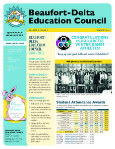 Beaufort-Delta Education Council VO LU M E 2 , I S S U E 1 Q U A R T E R LY NEWSLETTER