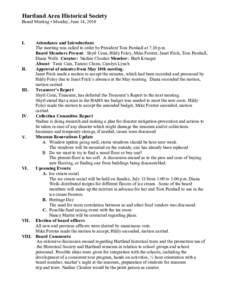 Hartland Area Historical Society Board Meeting • Monday, June 14, 2010 Attendance and Introductions The meeting was called to order by President Tom Parshall at 7:30 p.m. Board Members Present: Shyrl Cone, Hildy Foley,