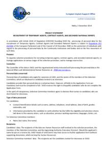 Malta, 3 December[removed]PRIVACY STATEMENT RECRUITMENT OF TEMPORARY AGENTS, CONTRACT AGENTS, AND SECONDED NATIONAL EXPERTS In accordance with Article[removed]of Regulation[removed]founding EASO the processing of personal d