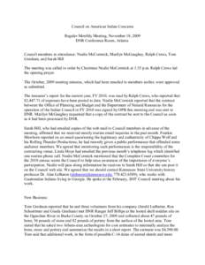 Council on American Indian Concerns Regular Monthly Meeting, November 18, 2009 DNR Conference Room, Atlanta Council members in attendance: Nealie McCormick, Marilyn McGaughey, Ralph Crews, Tom Gresham, and Sarah Hill