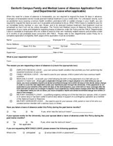 Danforth Campus Family and Medical Leave of Absence Application Form (and Departmental Leave when applicable) When the need for a leave of absence is foreseeable, you are required to request the leave 30 days in advance.