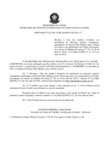 MINISTÉRIO DA SAÚDE SECRETARIA DE GESTÃO DO TRABALHO E DA EDUCAÇÃO NA SAÚDE PORTARIA Nº 432, DE 16 DE AGOSTO DE 2016. (*) Divulga a lista dos médicos formados em instituições de educação superior estrangeiras