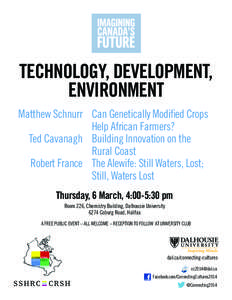 TECHNOLOGY, DEVELOPMENT, ENVIRONMENT Matthew Schnurr	 		 Ted Cavanagh