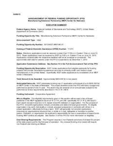 [removed]ANNOUNCEMENT OF FEDERAL FUNDING OPPORTUNITY (FFO) Manufacturing Extension Partnership (MEP) Center for Nebraska EXECUTIVE SUMMARY Federal Agency Name: National Institute of Standards and Technology (NIST), Unite