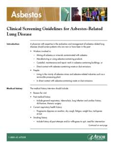 Asbestos Clinical Screening Guidelines for Asbestos-Related Lung Disease Introduction  A physician with expertise in the evaluation and management of asbestos-related lung