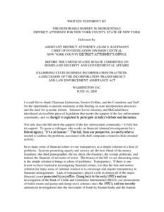 WRITTEN TESTIMONY BY THE HONORABLE ROBERT M. MORGENTHAU DISTRICT ATTORNEY FOR NEW YORK COUNTY, STATE OF NEW YORK Delivered By ASSISTANT DISTRICT ATTORNEY ADAM S. KAUFMANN CHIEF OF INVESTIGATION DIVISION CENTRAL