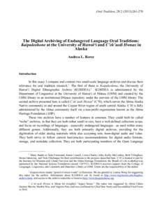 Oral Tradition, [removed]):[removed]The Digital Archiving of Endangered Language Oral Traditions: Kaipuleohone at the University of Hawai‘i and C’ek’aedi Hwnax in Alaska Andrea L. Berez