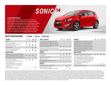 SONIC A CAR FOR FIRSTS Chevrolet Sonic is the first and only small car in its class1 to receive a 5-Star Overall Vehicle Score for Safety from NHTSA.2 With its available turbocharged engine, Sonic offers up to 40 MPG on 
