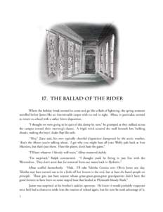 17. the Ballad of the Rider Where the holiday break seemed to come and go like a flash of lightning, the spring semester unrolled before James like an interminable carpet with no end in sight. Albus, in particular, seeme