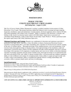 POSITION OPEN PUBLIC UTILTIES UTILITY ELECTRICIAN / CREW LEADER Job Posting Date – August 13, 2014 The City of Conway Public Utilities Department is seeking a qualified candidate for the position of Utility Electrician