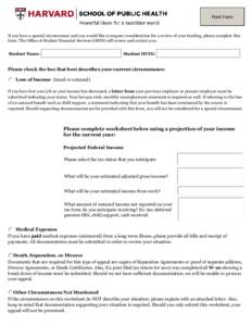 Print Form  If you have a special circumstance and you would like to request consideration for a review of your funding, please complete this form. The Office of Student Financial Services (OSFS) will review and contact 