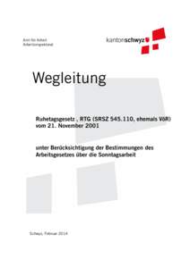Amt für Arbeit Arbeitsinspektorat Wegleitung Ruhetagsgesetz , RTG (SRSZ[removed], ehemals VöR) vom 21. November 2001
