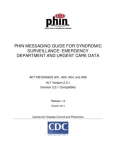 Medical informatics / Epidemiology / Public health / Centers for Disease Control and Prevention / BioSense / Public Health Information Network / Clinical surveillance / Health Level 7 / Public health informatics / Health / Medicine / Health informatics