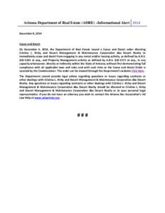 Arizona Department of Real Estate (ADRE) –Informational Alert 2014 December 8, 2014 Cease and Desist On December 4, 2014, the Department of Real Estate issued a Cease and Desist order directing Cristina L. Kirby and De