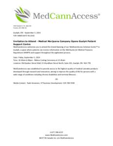 5359 Dundas St. W., Suite 401 Toronto, ON M9B 1B1 Guelph, ON – September 3, 2014 FOR IMMEDIATE RELEASE Invitation to Attend - Medical Marijuana Company Opens Guelph Patient