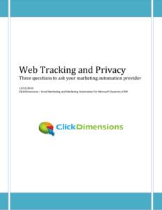 Web Tracking and Privacy Three questions to ask your marketing automation provider[removed]ClickDimensions – Email Marketing and Marketing Automation for Microsoft Dynamics CRM  Web Tracking and Privacy