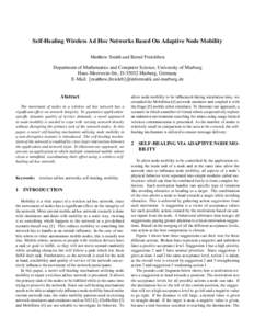 Self-Healing Wireless Ad Hoc Networks Based On Adaptive Node Mobility Matthew Smith and Bernd Freisleben Department of Mathematics and Computer Science, University of Marburg Hans-Meerwein-Str., DMarburg, Germany 