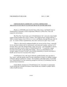 FOR IMMEDIATE RELEASE:  JAN[removed]NORTH HUDSON COMMUNITY ACTION CORPORATION RECEIVES STATE GRANT TO EXPAND HEALTH CENTER SERVICES