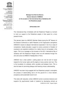 Message from Ms Irina Bokova, Director-General of UNESCO on the occasion of the International Day of Solidarity with the Palestinian people  29 November 2011