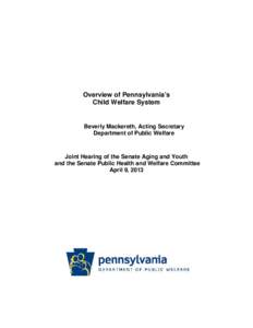 The primary focus of Pennsylvania’s child welfare system is on the safety, permanency and well being of the children we serve