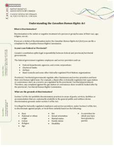 Understanding the Canadian Human Rights Act What is Discrimination? Discrimination is the unfair or negative treatment of a person or group because of their race, age, religion, sex etc.  1 Nicholas Street, 9th Floor, Ot