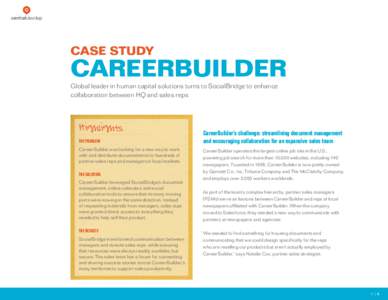 CASE STUDY  CAREERBUILDER Global leader in human capital solutions turns to SocialBridge to enhance collaboration between HQ and sales reps