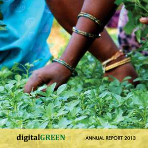 digitalGREEN --- Human Innovation --- Annual Report 2013  Contents