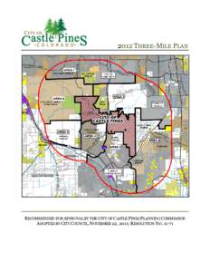 2012 THREE-MILE PLAN  RECOMMENDED FOR APPROVAL BY THE CITY OF CASTLE PINES PLANNING COMMISSION ADOPTED BY CITY COUNCIL, NOVEMBER 22, 2011; RESOLUTION NO[removed]  CITY OF CASTLE PINES 2012 THREE-MILE PLAN UPDATE