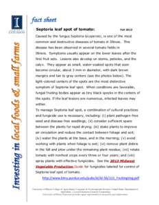 Septoria leaf spot of tomato:  Fall 2013 Caused by the fungus Septoria lycopersici, is one of the most common and destructive diseases of tomato in Illinois. This