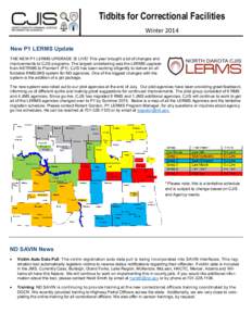 Tidbits for Correctional Facilities Winter 2014 New P1 LERMS Update THE NEW P1 LERMS UPGRADE IS LIVE! This year brought a lot of changes and improvements to CJIS programs. The largest undertaking was the LERMS upgrade fr