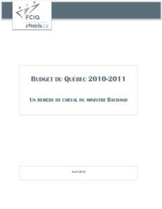 BUDGET DU QUÉBEC[removed]UN REMÈDE DE CHEVAL DU MINISTRE BACHAND Avril 2010  Budget du Québec[removed] – Un remède de cheval du ministre Bachand