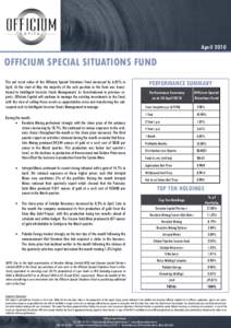 April[removed]OFFICIUM SPECIAL SITUATIONS FUND The net asset value of the Officium Special Situations Fund increased by 6.05% in April. At the start of May the majority of the cash position in the Fund was transitioned to 