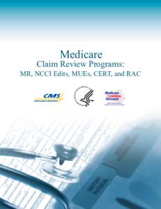 Medicare Claim Review Programs: MR, NCCI Edits, MUEs, CERT, and RAC