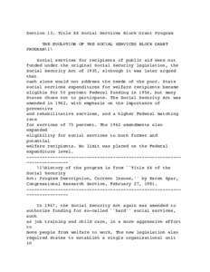 Section 13. Title XX Social Services Block Grant Program THE EVOLUTION OF THE SOCIAL SERVICES BLOCK GRANT PROGRAM\1\ Social services for recipients of public aid were not funded under the original Social Security legisla