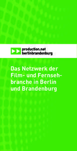 Das Netzwerk der Film- und Fernsehbranche in Berlin und Brandenburg production.net zu Gast im Studio Berlin Adlershof