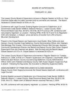 UNAPPROVED MINUTES  BOARD OF SUPERVISORS FEBRUARY 21, 2006  The Lassen County Board of Supervisors convene in Regular Session at 9:05 a.m. ViceChairman Dahle asks for public comment and no comments are received. The Boar