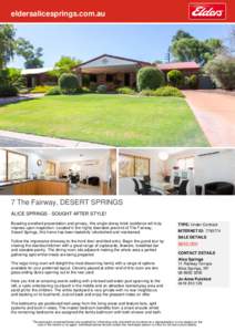 eldersalicesprings.com.au  7 The Fairway, DESERT SPRINGS ALICE SPRINGS - SOUGHT AFTER STYLE! Boasting excellent presentation and privacy, this single storey brick residence will truly impress upon inspection. Located in 
