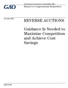 GAO[removed], REVERSE AUCTIONS: Guidance Is Needed to Maximize Competition and Achieve Cost Savings