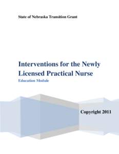 State of Nebraska Transition Grant  Interventions for the Newly Licensed Practical Nurse Education Module
