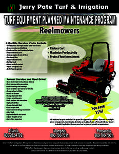 Jerry Pate Turf & Irrigation  TURF EQUIPMENT PLANNED MAINTENANCE PROGRAM Reelmowers  4 On-Site Service Visits Include