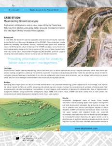 Digital Access to the Physical World  CASE STUDY: Meandering Stream Analysis Airphrame’s orthographic and contour maps of Cache Creek help Yolo County’s GIS Group develop better resource management plans