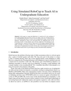 Using Simulated RoboCup to Teach AI in Undergraduate Education  Fredrik Heintz , Johan Kummeneje , and Paul Scerri Department of Computer and Information Science