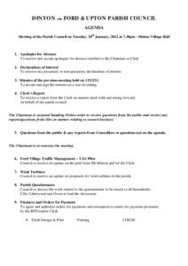 DINTON with FORD & UPTON PARISH COUNCIL AGENDA Meeting of the Parish Council on Tuesday, 10th January, 2012 at 7.30pm - Dinton Village Hall 1. Apologies for Absence To receive and accept apologies for absence notified to